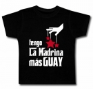 Camiseta TENGO LA MADRINA MS GUAY BC