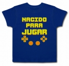 Camiseta NACIDO PARA JUGAR