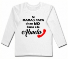 Camiseta SI MAMA Y PAPA DICEN NO LLAMA A LA ABUELA (phone)