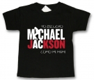 Camiseta YO ESCUCHO MICHAEL JACKSON COMO MI MAMI!! BMC 