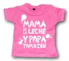 Camiseta MAM� ES LA LECHE Y PAP� TAMBI�N CHMC