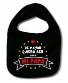 Babero DE MAYOR QUIERO SER COMO MI PAP� NEW B.