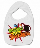 Babero MI MAMI ES LA BOMBA W.