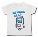Camiseta MI MAM� ES LA LECHE !! WMC