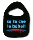 Babero SE TE CAE LA BABA CONMIGO!! B.
