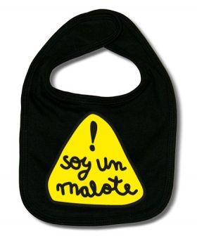 Babero SOY UN MALOTE!! B.