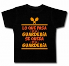Camiseta LO QUE PASA EN LA GUARDERA ..BC