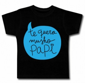 Camiseta TE QUERO MUSHO PAPI! BC