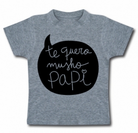 Camiseta TE QUERO MUSHO PAPI! GC