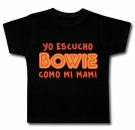 Camiseta YO ESCUCHO DAVID BOWIE COMO MI MAMI BC