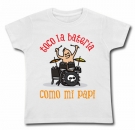 Camiseta TOCO LA BATER�A COMO MI PAPI !! WC 