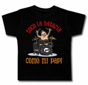 Camiseta TOCO LA BATER&Iacute;A COMO MI PAPI !! BC 