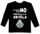 Camiseta SI MAM� DICE NO P�DESELO A LA ABUELA BL