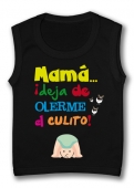 Camiseta sin mangas MAMA DEJA DE OLERME EL CULITO TB
