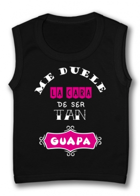 Camiseta sin mangas ME DUELE LA CARA DE SER TAN GUAPA TB