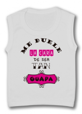 Camiseta sin mangas ME DUELE LA CARA DE SER TAN GUAPA TW