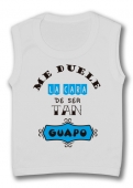 Camiseta sin mangas ME DUELE LA CARA DE SER TAN GUAPO TW