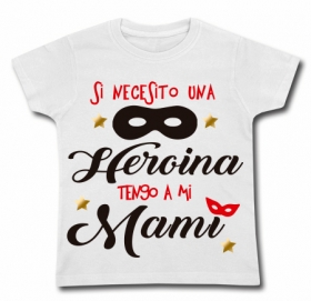 Camiseta SI NECESITO UNA HEROINA TENGO A MI MAMI WC