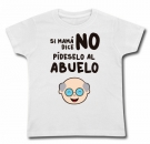 Camiseta SI MAM� DICE NO P�DESELO AL ABUELO WC