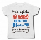 Camiseta Hola ag�ela!mi mam� no sale del FEIBU ven a buscarme WC