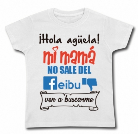Camiseta Hola ag&uuml;ela!mi mam&aacute; no sale del FEIBU ven a buscarme WC