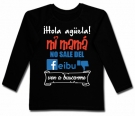 Camiseta Hola ag�ela!mi mam� no sale del FEIBU ven a buscarme BL