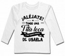 Camiseta ALÉJATE TENGO UNA TITA LOCA...WL