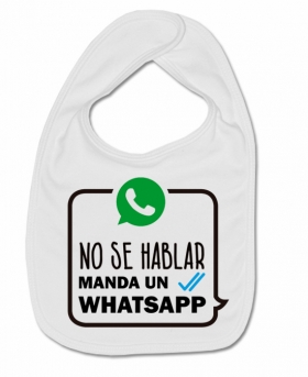 Babero NO SE HABLAR MANDA UN WATSAPP!! W