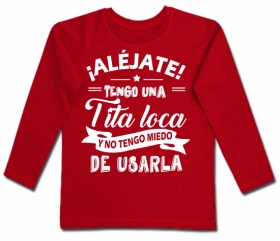Camiseta AL&Eacute;JATE TENGO UNA TITA LOCA...RL