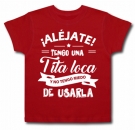 Camiseta ALÉJATE TENGO UNA TITA LOCA...RC