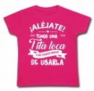 Camiseta ALÉJATE TENGO UNA TITA LOCA...FC