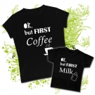 Camiseta MAMA Ok but FIRST COFFEE + Camiseta PEQUE Ok but FIRST MILK BC