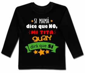 Camiseta SI MAMI DICE NO, MI TITA GUAY DIR&Aacute; QUE SI