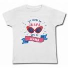 Camiseta SOY IGUAL DE GUAPA QUE MI MAMA (Gafas) 
