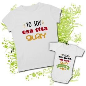 Camiseta YO SOY ESA TITA GUAY + Body SI MAM&Aacute; DICE NO MI TITA GUAY DIR&Aacute; QUE S&Iacute; 