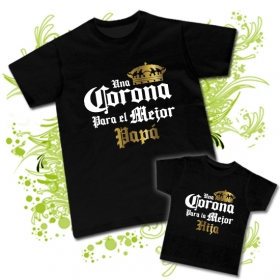 Camiseta UNA CORONA PARA EL MEJOR PAP&Aacute; + Camiseta UNA CORONA PARA LA MEJOR HIJA 