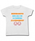 Camiseta HERMANITO SON LAS 2 DE LA MAÑANA ¿LLORAMOS?