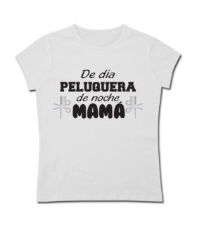 Camsieta DE D&Iacute;A PELUQUERA DE NOCHE MAM&Aacute;