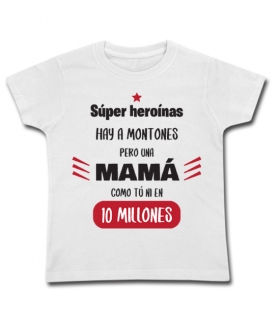 Camiseta S&uacute;per h&eacute;roinas hay a montones pero una MAMA...